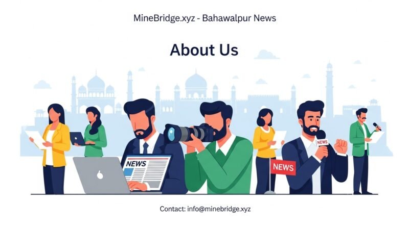 About us Minbridge.xyz Bahawalpur News